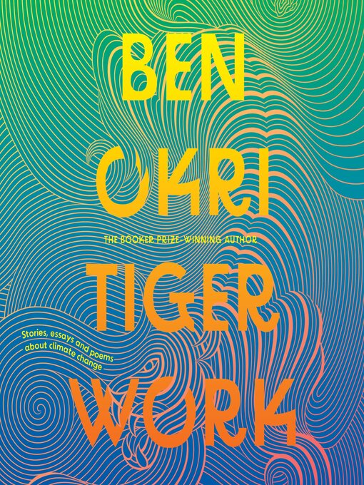Title details for Tiger Work by Ben Okri - Available